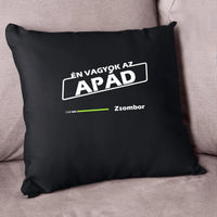 Én vagyok az Apád ajándék fekete párna egyedi névvel