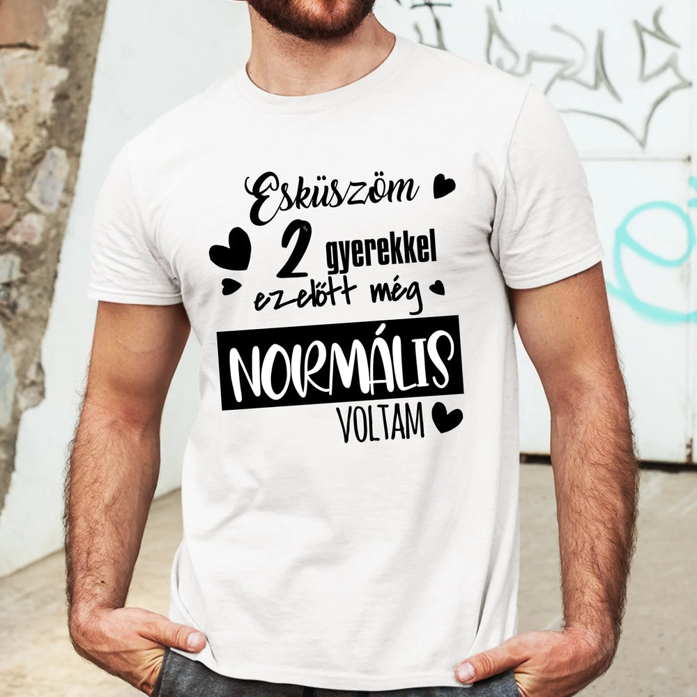 A gyerekek előtt még normális voltam férfi póló