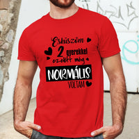 A gyerekek előtt még normális voltam férfi póló