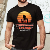 A legfontosabbak apának szólítanak póló