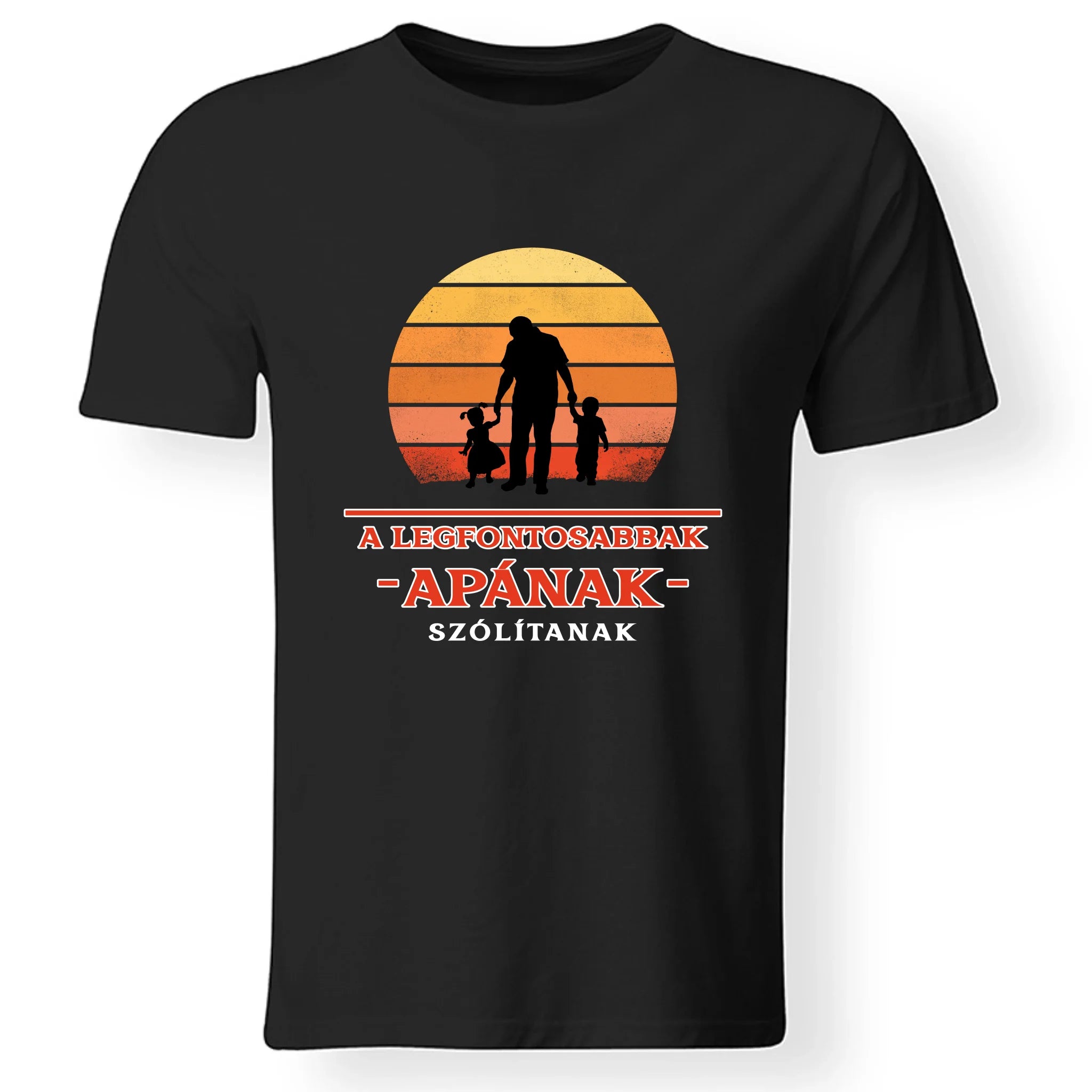 A legfontosabbak apának szólítanak póló