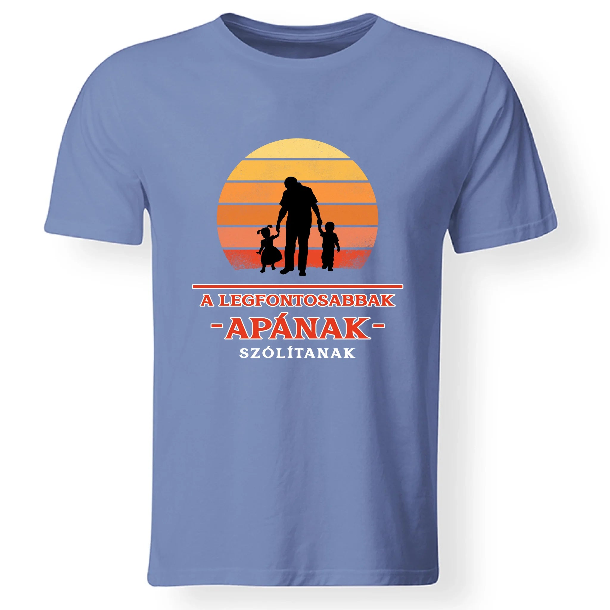 A legfontosabbak apának szólítanak póló