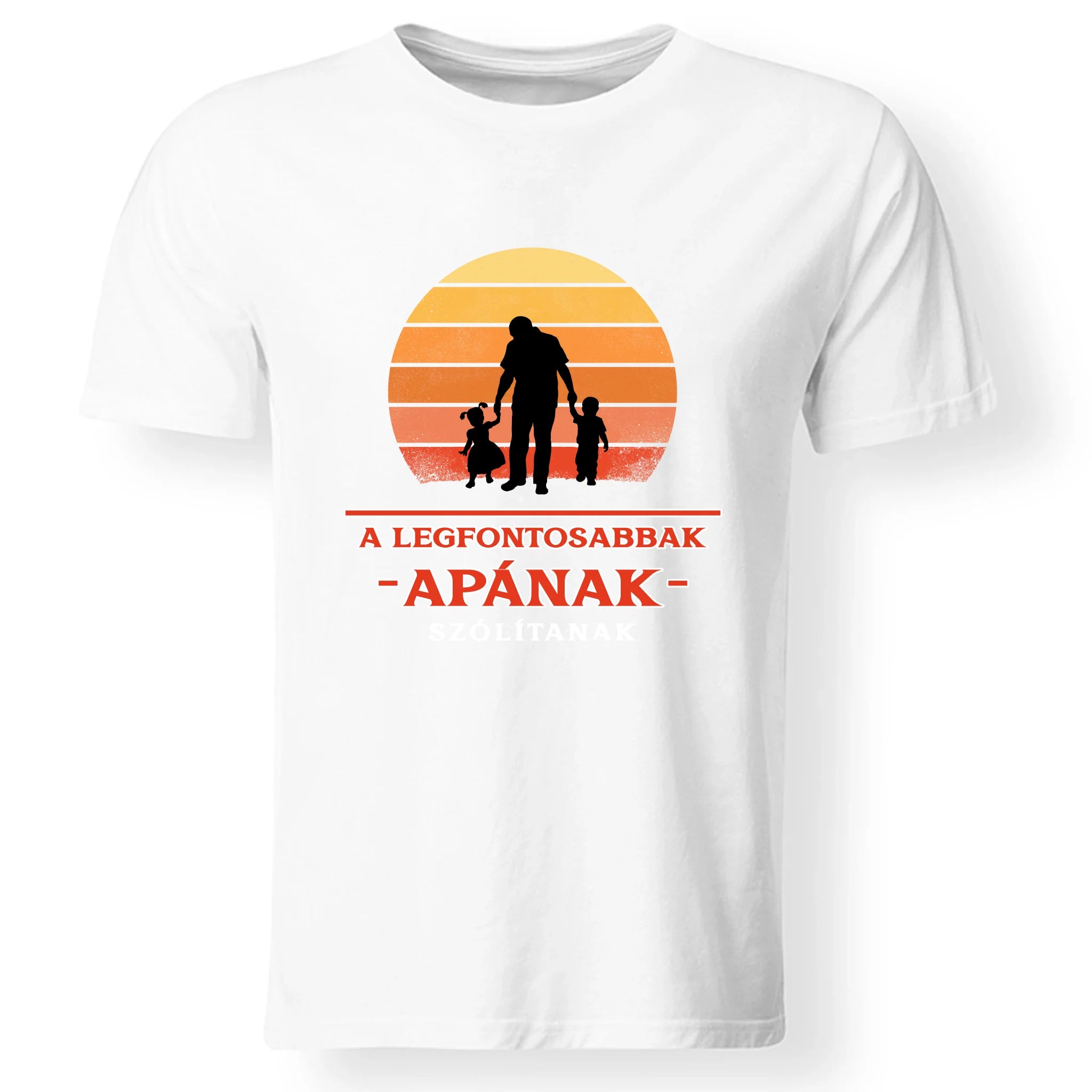 A legfontosabbak apának szólítanak póló