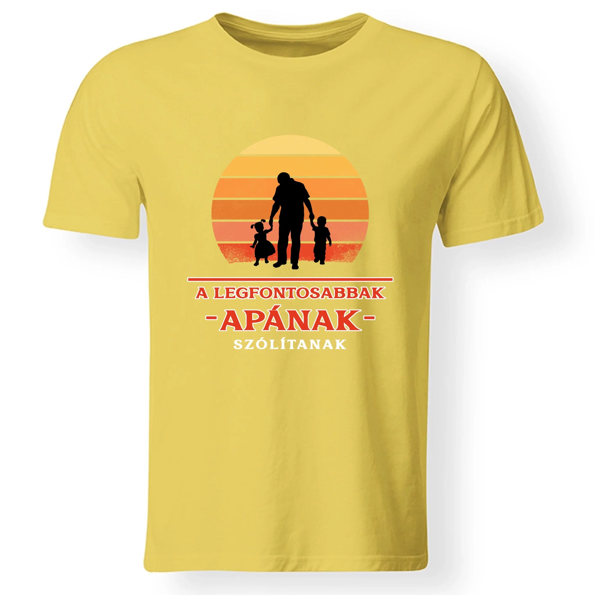 A legfontosabbak apának szólítanak póló