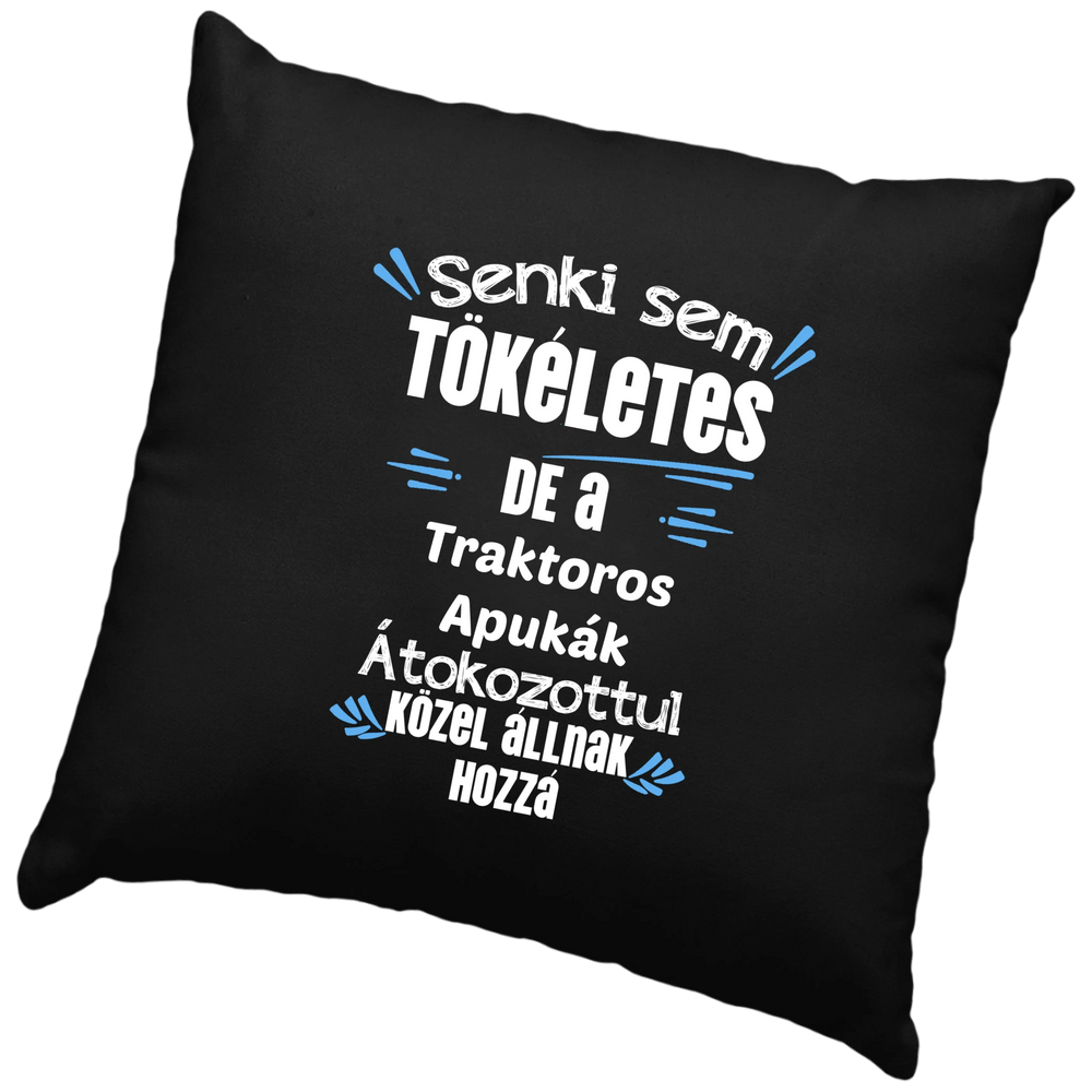 Ajándék Apáknak - Tökéletes szakma párna egyedi szerkeszthető felirattal