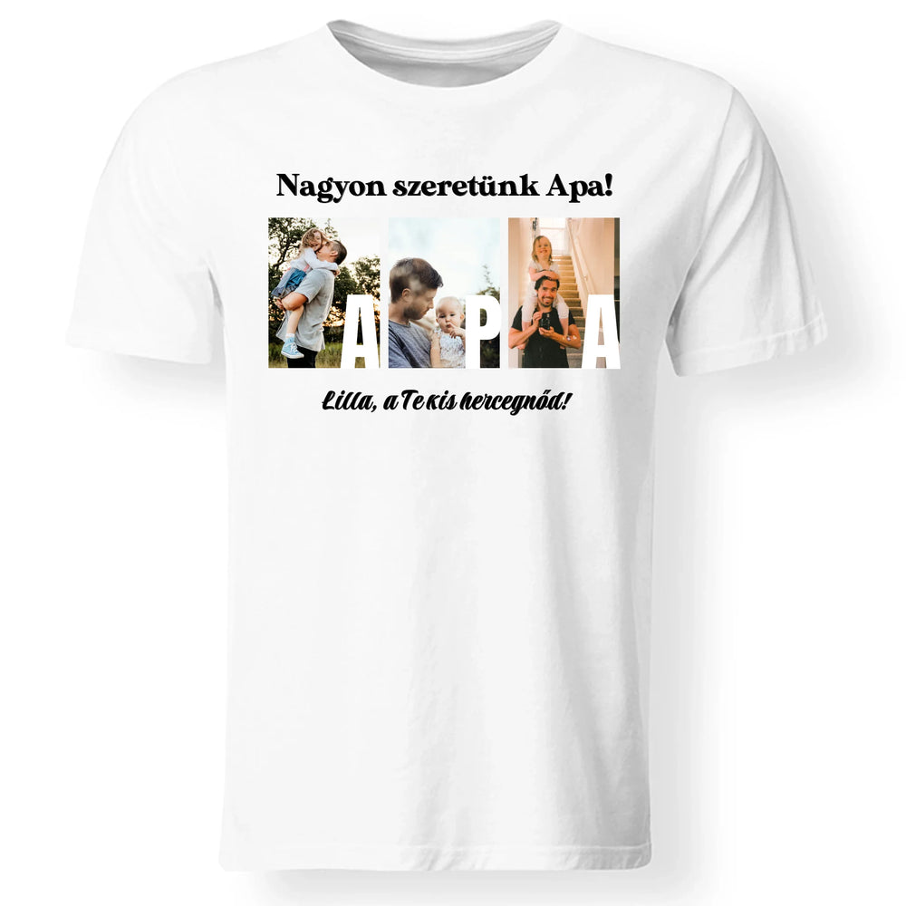 Ajándék Apának - Egyedi képes Apa szeretünk póló férfiaknak