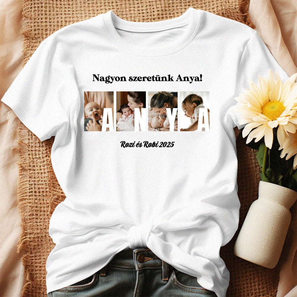 Ajándék Anyának - Egyedi képes Anya szeretünk póló nőknek