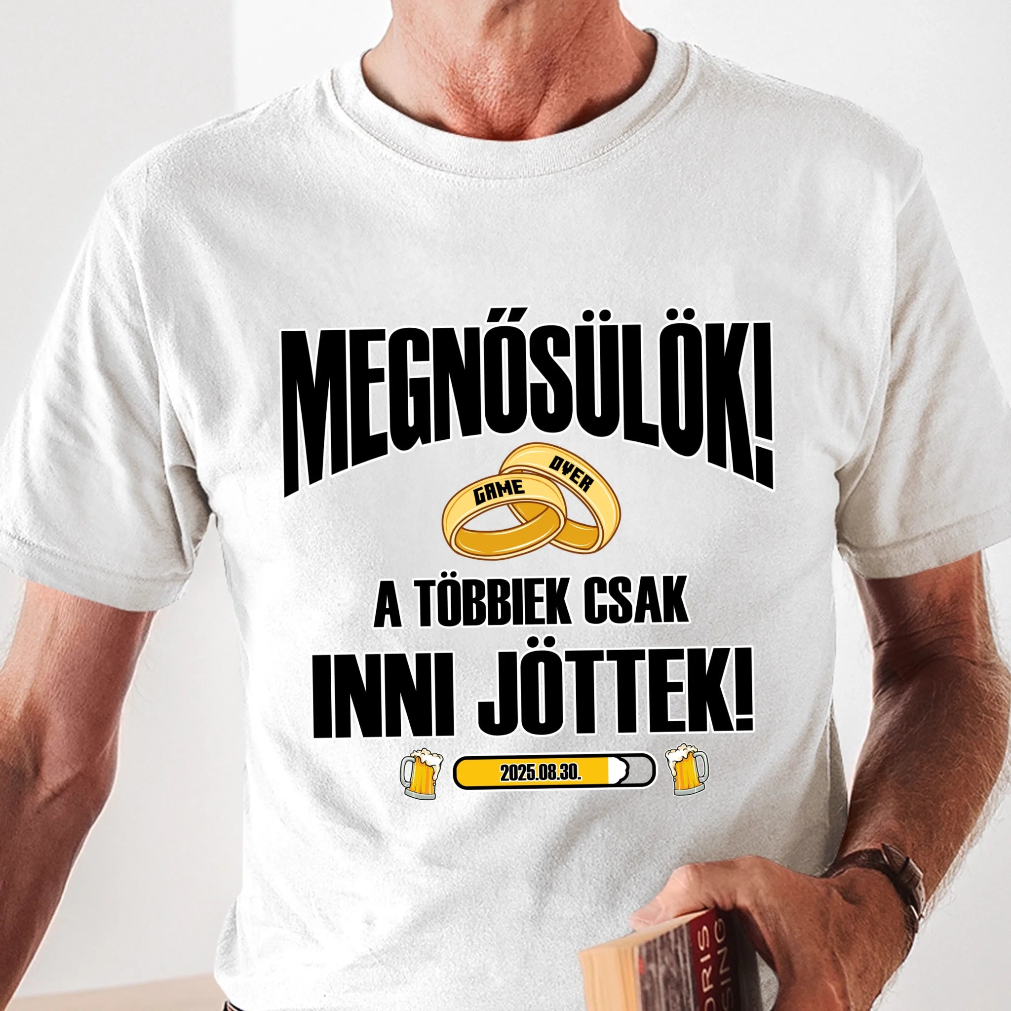 Egyedi vőlegény póló - Megnősülök a többiek csak inni jöttek
