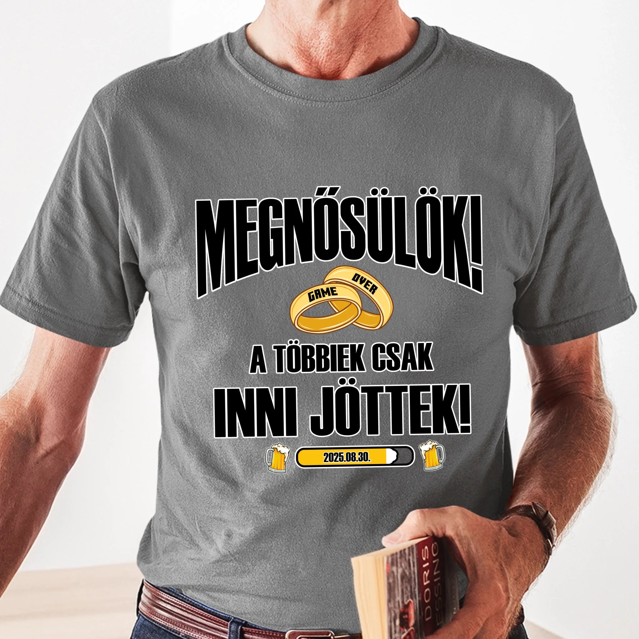Egyedi vőlegény póló - Megnősülök a többiek csak inni jöttek