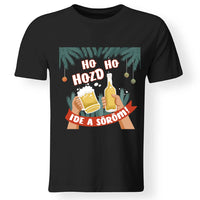 Hozd ide a söröm karácsonyi póló férfiaknak