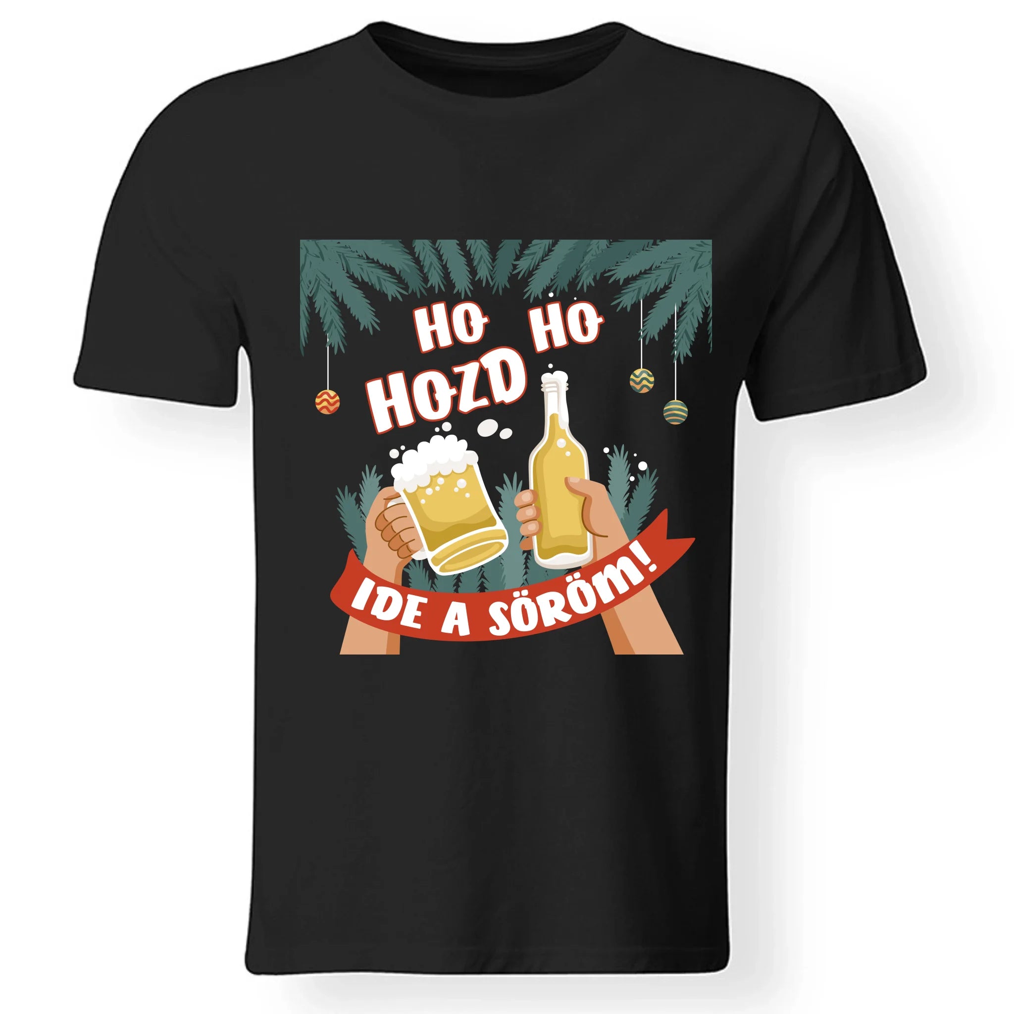 Hozd ide a söröm karácsonyi póló férfiaknak
