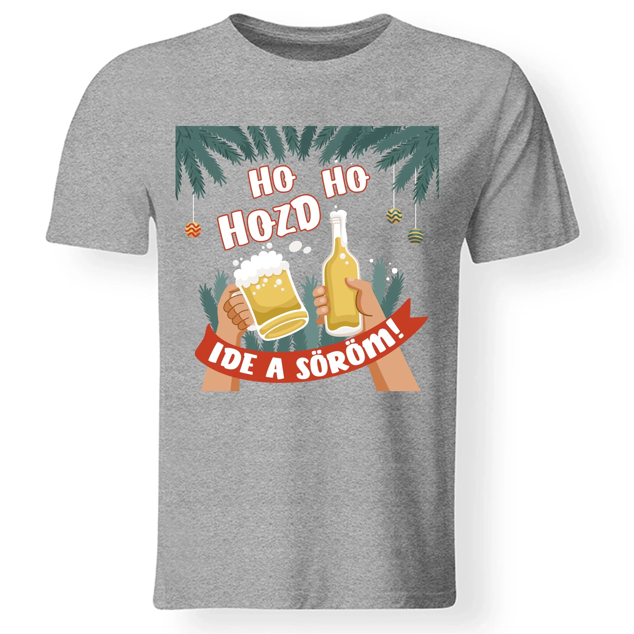 Hozd ide a söröm karácsonyi póló férfiaknak