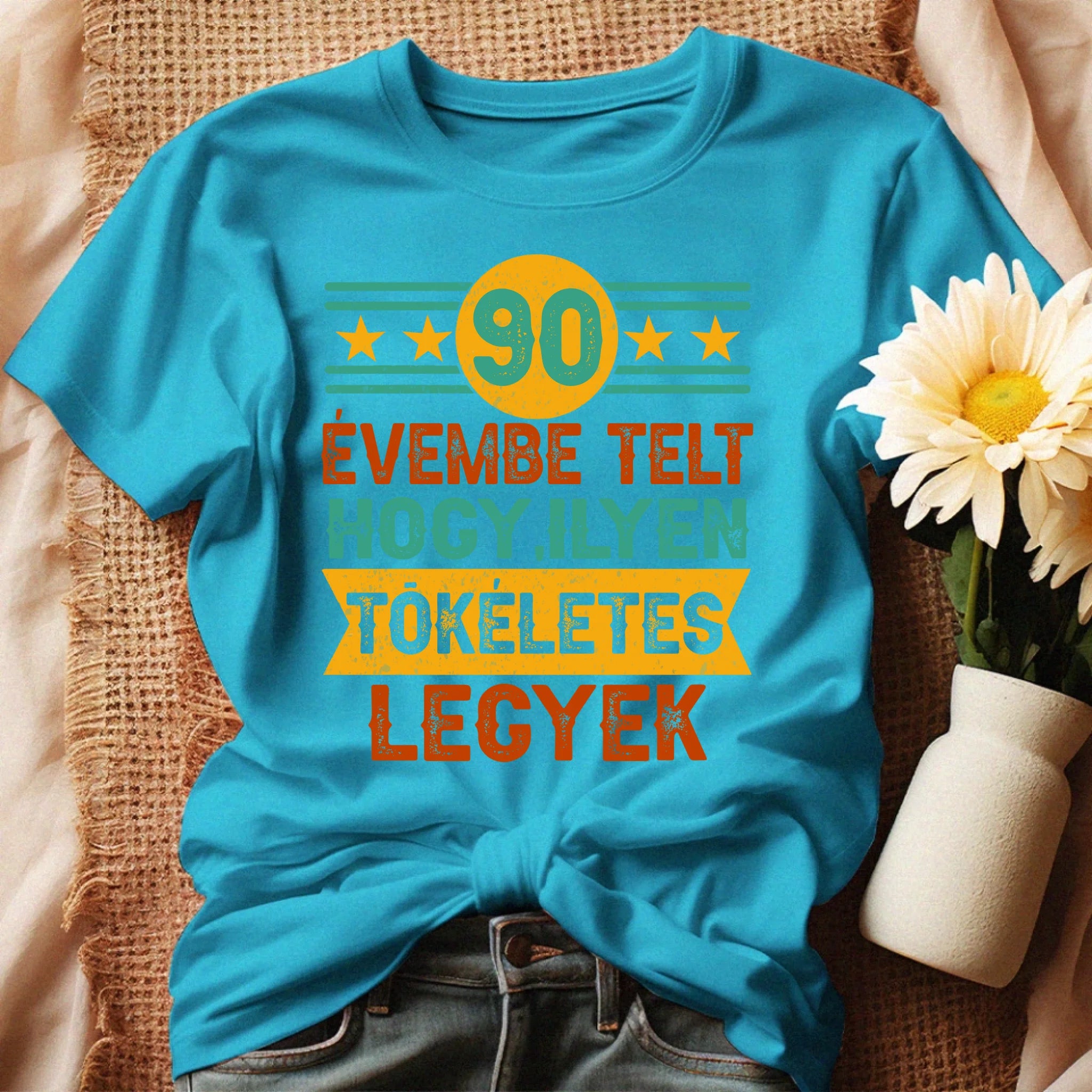 Szülinapi ajándék 90 éveseknek - 90 évembe telt női póló türkiz