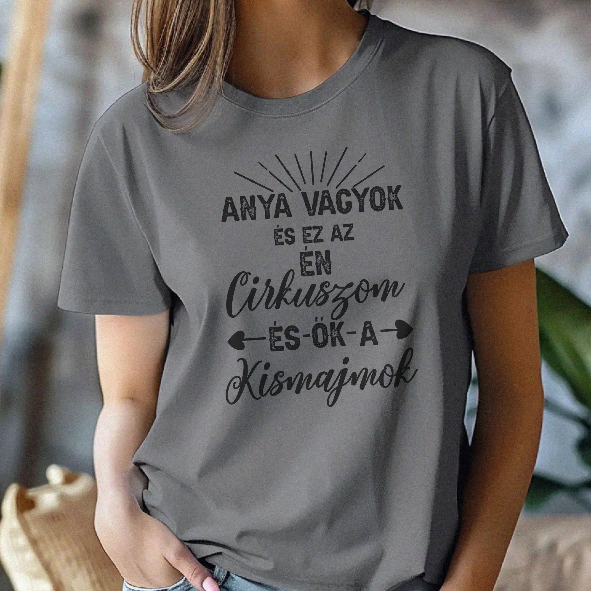 Egyedi ajándék anyukáknak- anya cirkusza póló szürke