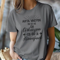 Egyedi ajándék anyukáknak- anya cirkusza póló szürke