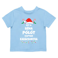 Ezt a béna pólót kaptam Karácsonyra - vicces karácsonyi gyerek póló