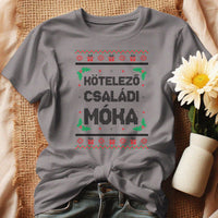Kötelező családi móka - vicces feliratos karácsonyi női póló