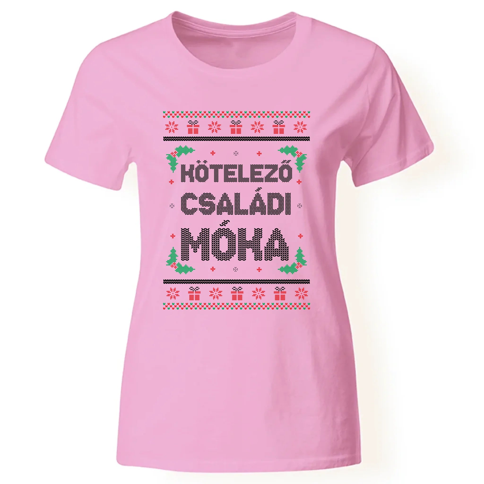 Kötelező családi móka - vicces feliratos karácsonyi női póló