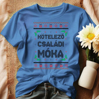 Kötelező családi móka - vicces feliratos karácsonyi női póló