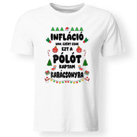 Inflációs karácsonyi férfi póló vicces felirattal