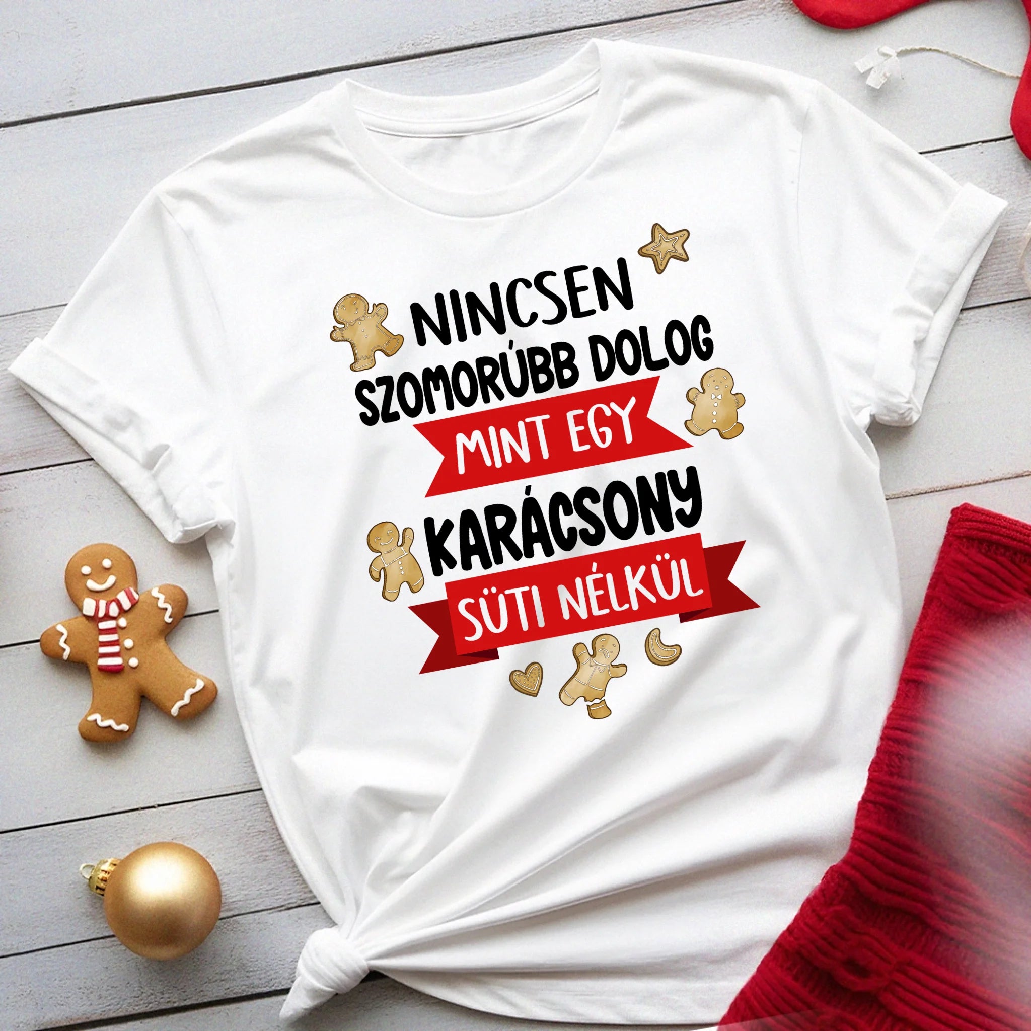 Nincsen szomorúbb dolog mint egy karácsony süti nélkül - vicces karácsonyi póló nőknek