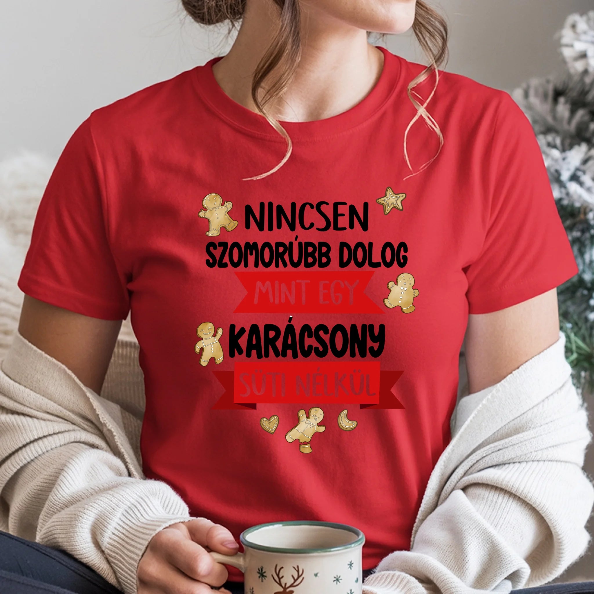 Nincsen szomorúbb dolog mint egy karácsony süti nélkül - vicces karácsonyi póló nőknek