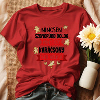 Nincsen szomorúbb dolog mint egy karácsony süti nélkül - vicces karácsonyi póló nőknek
