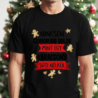 Nincsen szomorúbb dolog mint egy karácsony süti nélkül - vicces férfi póló