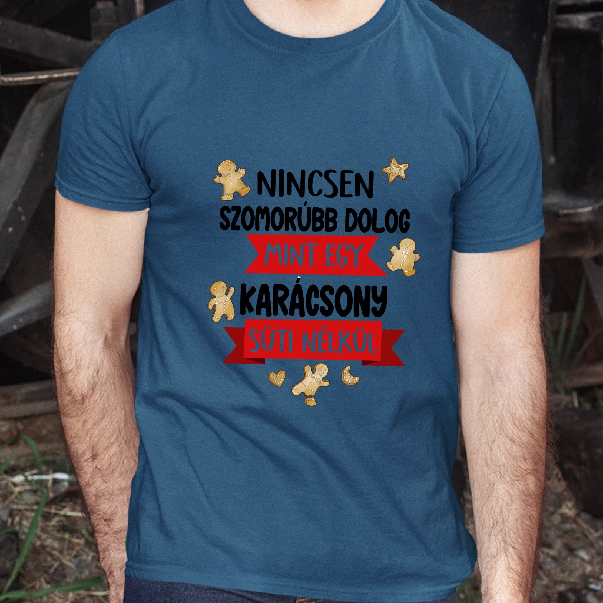 Nincsen szomorúbb dolog mint egy karácsony süti nélkül - vicces férfi póló