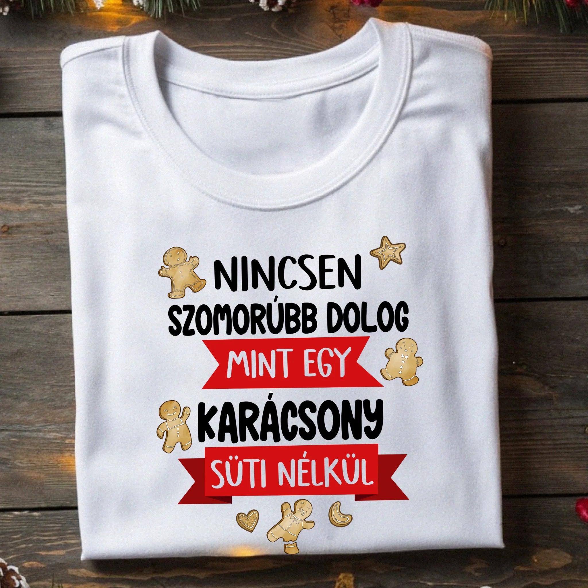 Nincsen szomorúbb dolog mint egy karácsony süti nélkül - vicces férfi póló