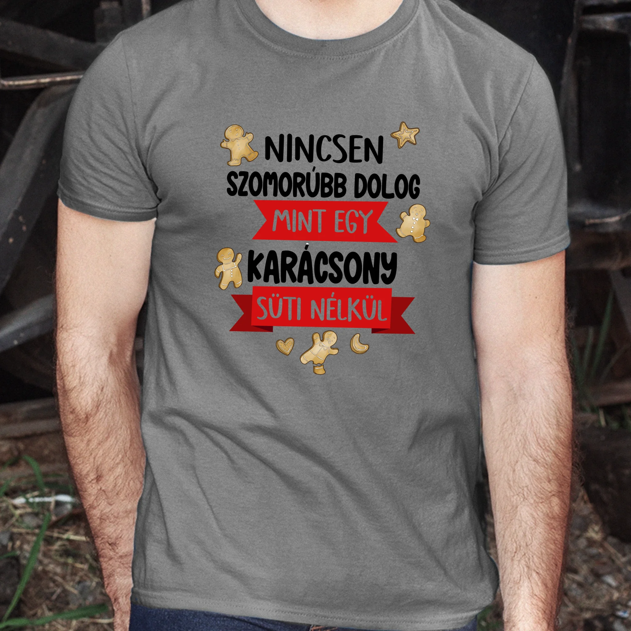 Nincsen szomorúbb dolog mint egy karácsony süti nélkül - vicces férfi póló