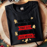 Nincsen szomorúbb dolog mint egy karácsony süti nélkül - vicces férfi póló