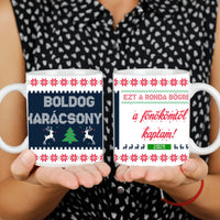 Karácsonyi bögre - Ezt a ronda bögrét kaptam választható felirattal