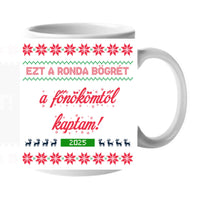 Karácsonyi bögre - Ezt a ronda bögrét kaptam választható felirattal