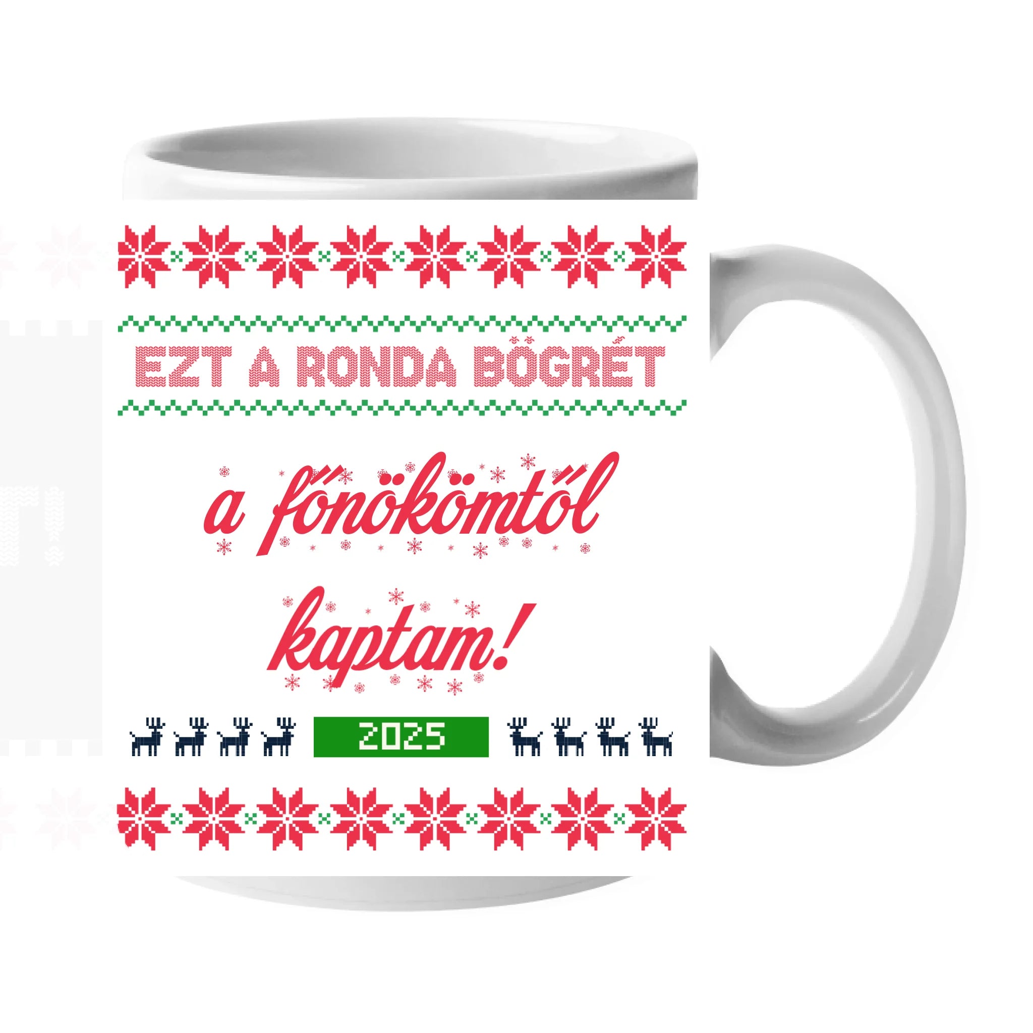 Karácsonyi bögre - Ezt a ronda bögrét kaptam választható felirattal