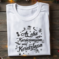 Az első karácsonyom mint keresztapa póló -egyedi ajándék keresztapáknak