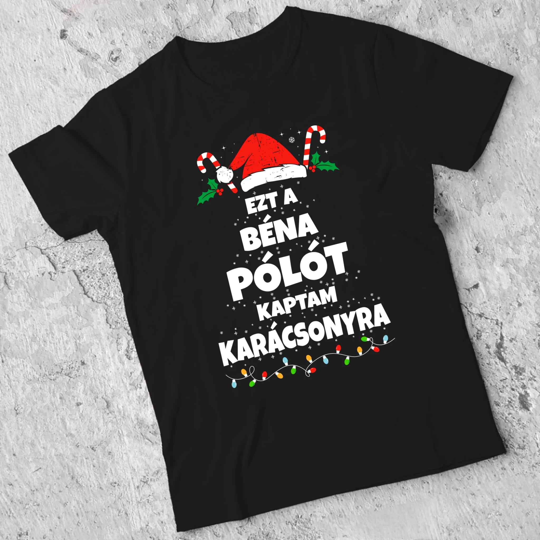 Ezt a béna pólót kaptam Karácsonyra - vicces karácsonyi férfi póló