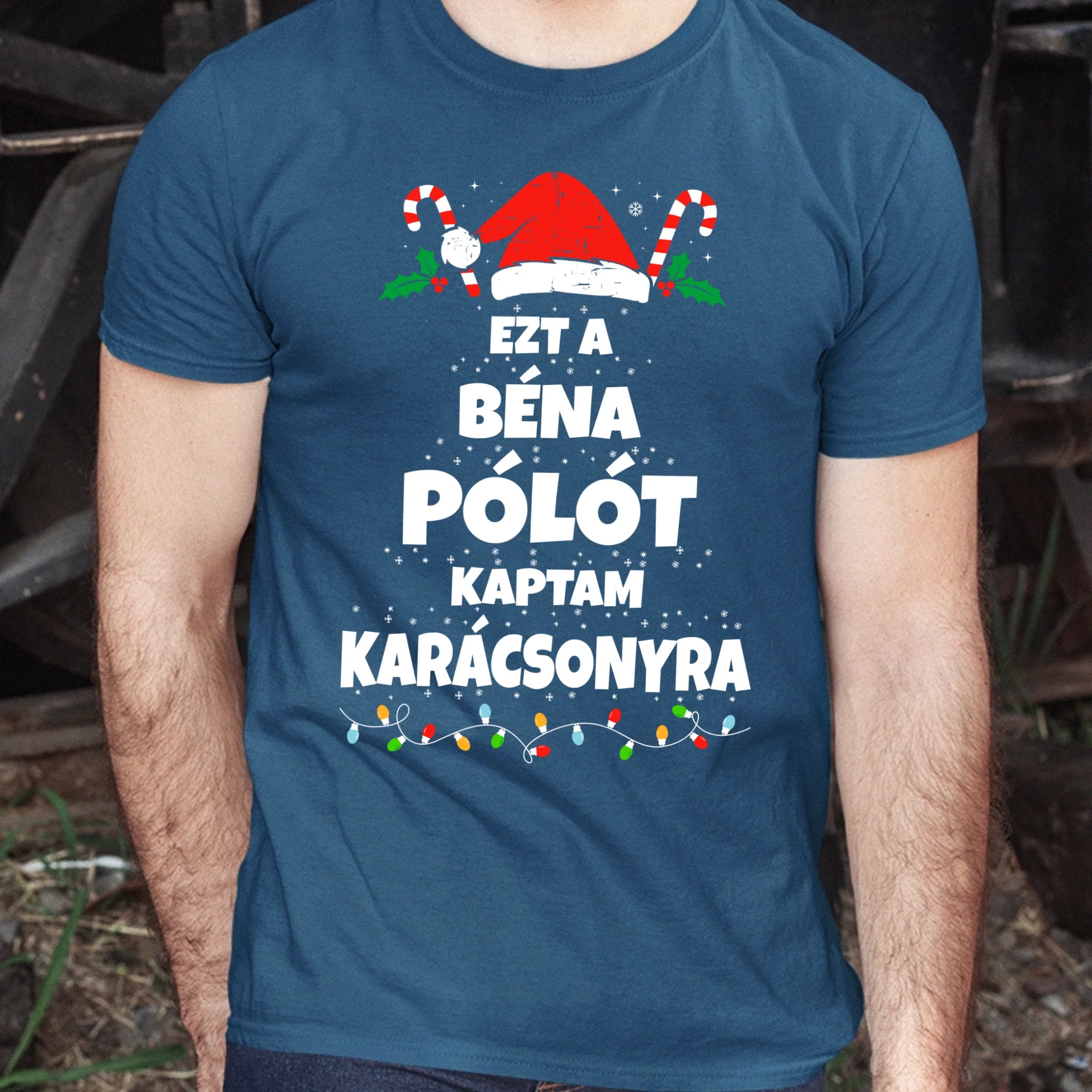 Ezt a béna pólót kaptam Karácsonyra - vicces karácsonyi férfi póló