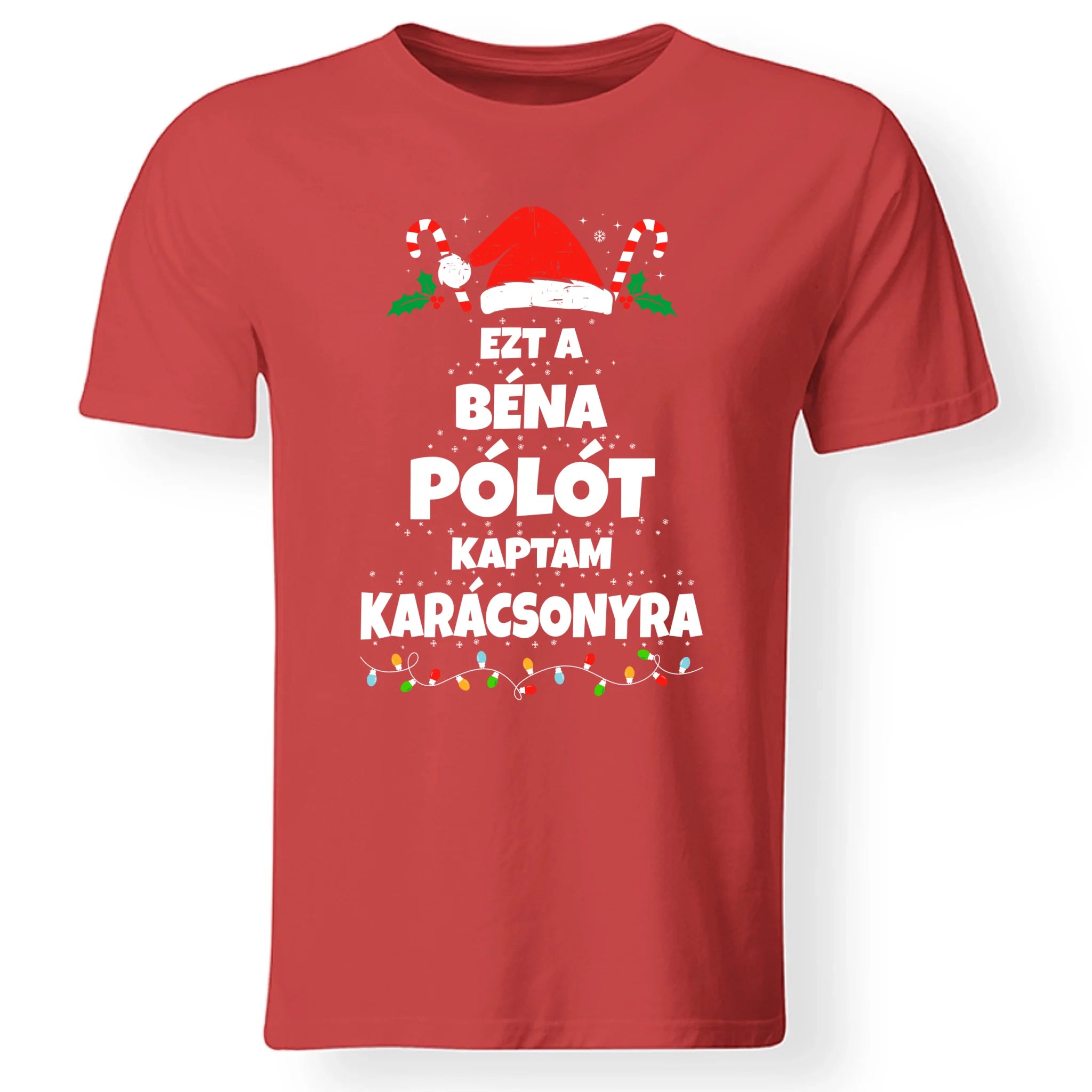 Ezt a béna pólót kaptam Karácsonyra - vicces karácsonyi férfi póló