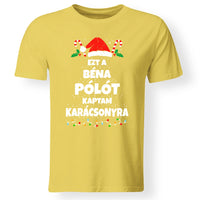 Ezt a béna pólót kaptam Karácsonyra - vicces karácsonyi férfi póló