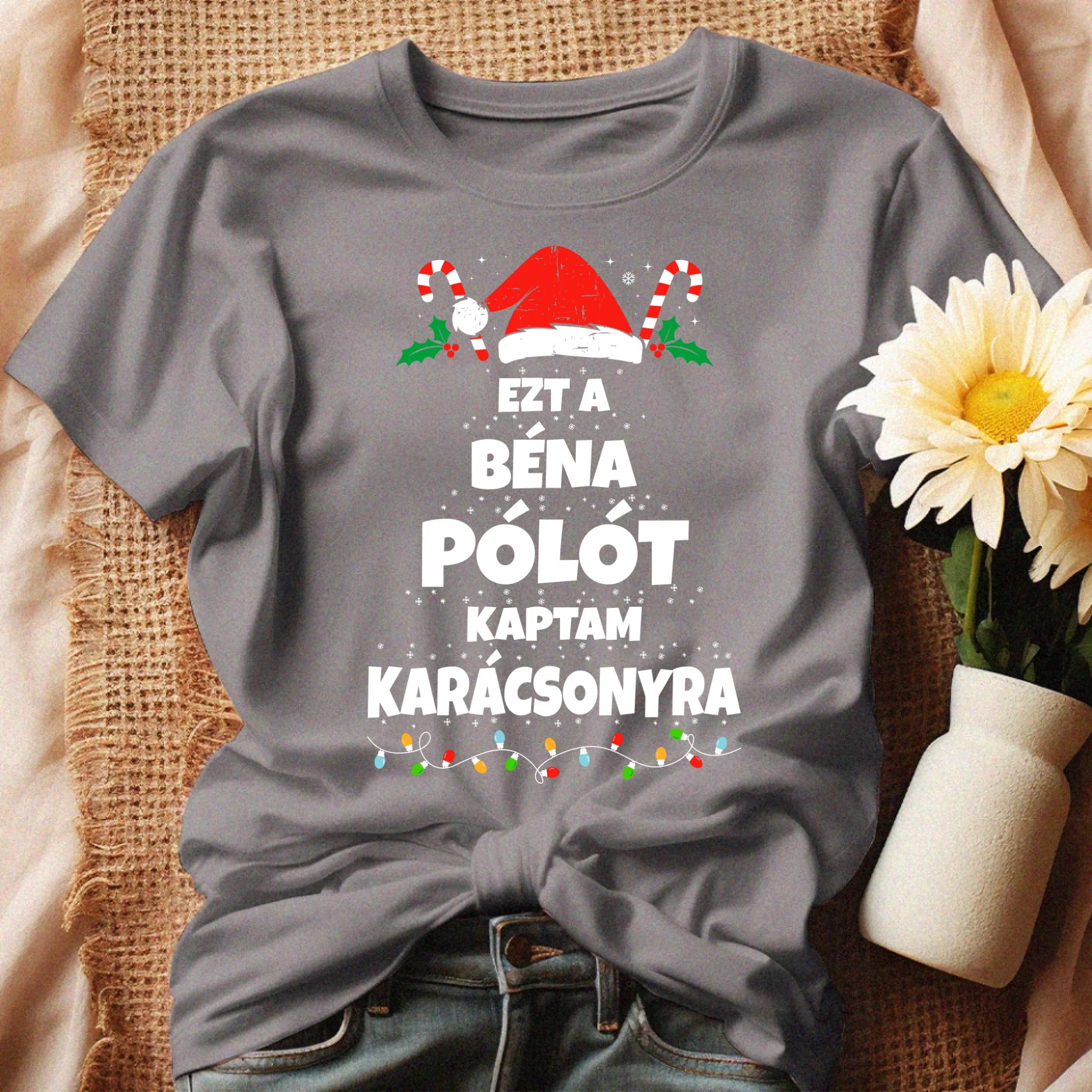 Ezt a béna pólót kaptam Karácsonyra - vicces karácsonyi női póló