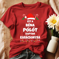 Ezt a béna pólót kaptam Karácsonyra - vicces karácsonyi női póló
