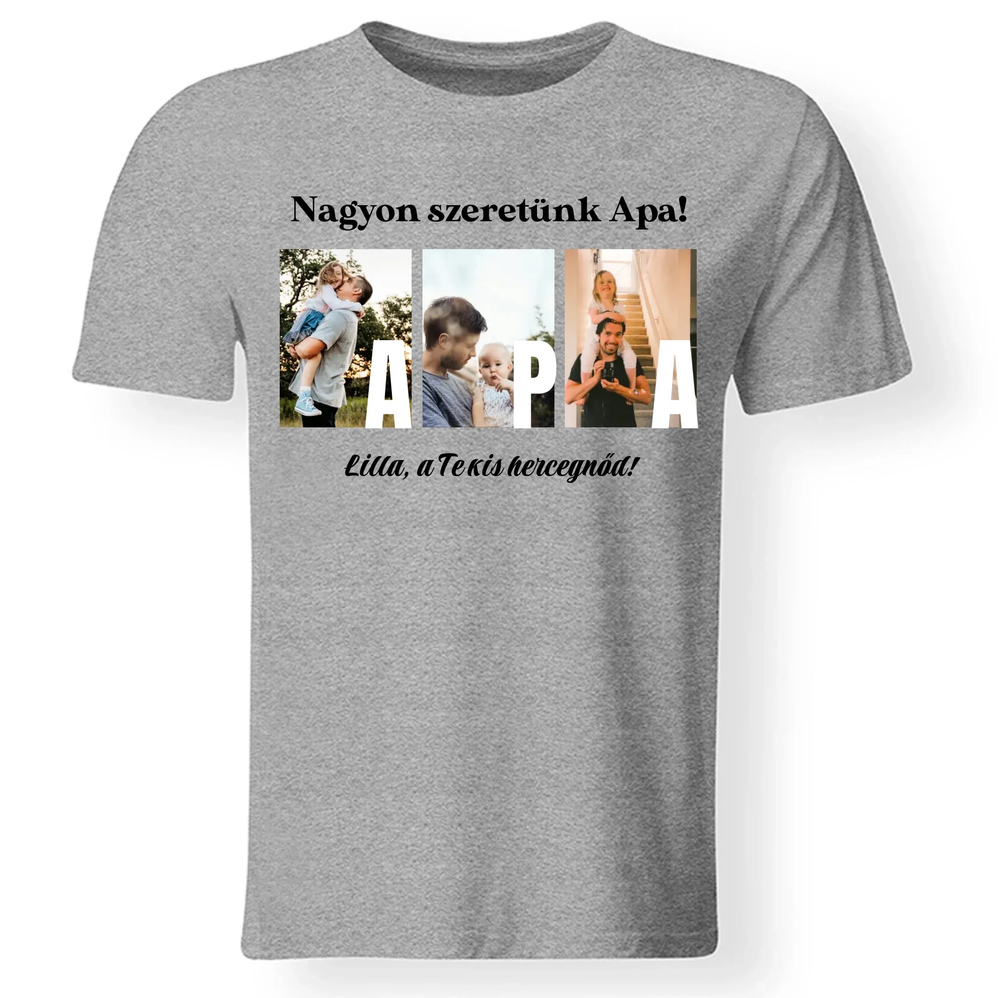 Ajándék Apának - Egyedi képes Apa szeretünk póló férfiaknak