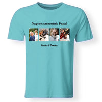 Ajándék Papának - Egyedi képes Papa szeretünk póló férfiaknak