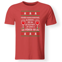 Fehér Karácsonyról álmodom - vicces karácsonyi férfi póló