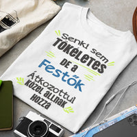 Tökéletes szakma póló - Egyedi szerkeszthető feliratos póló szakembereknek