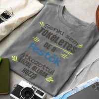 Tökéletes szakma póló - Egyedi szerkeszthető feliratos póló szakembereknek