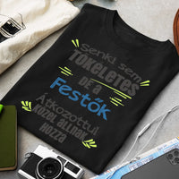 Tökéletes szakma póló - Egyedi szerkeszthető feliratos póló szakembereknek