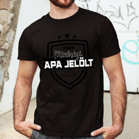 Minőségi Apa jelölt póló férfiaknak