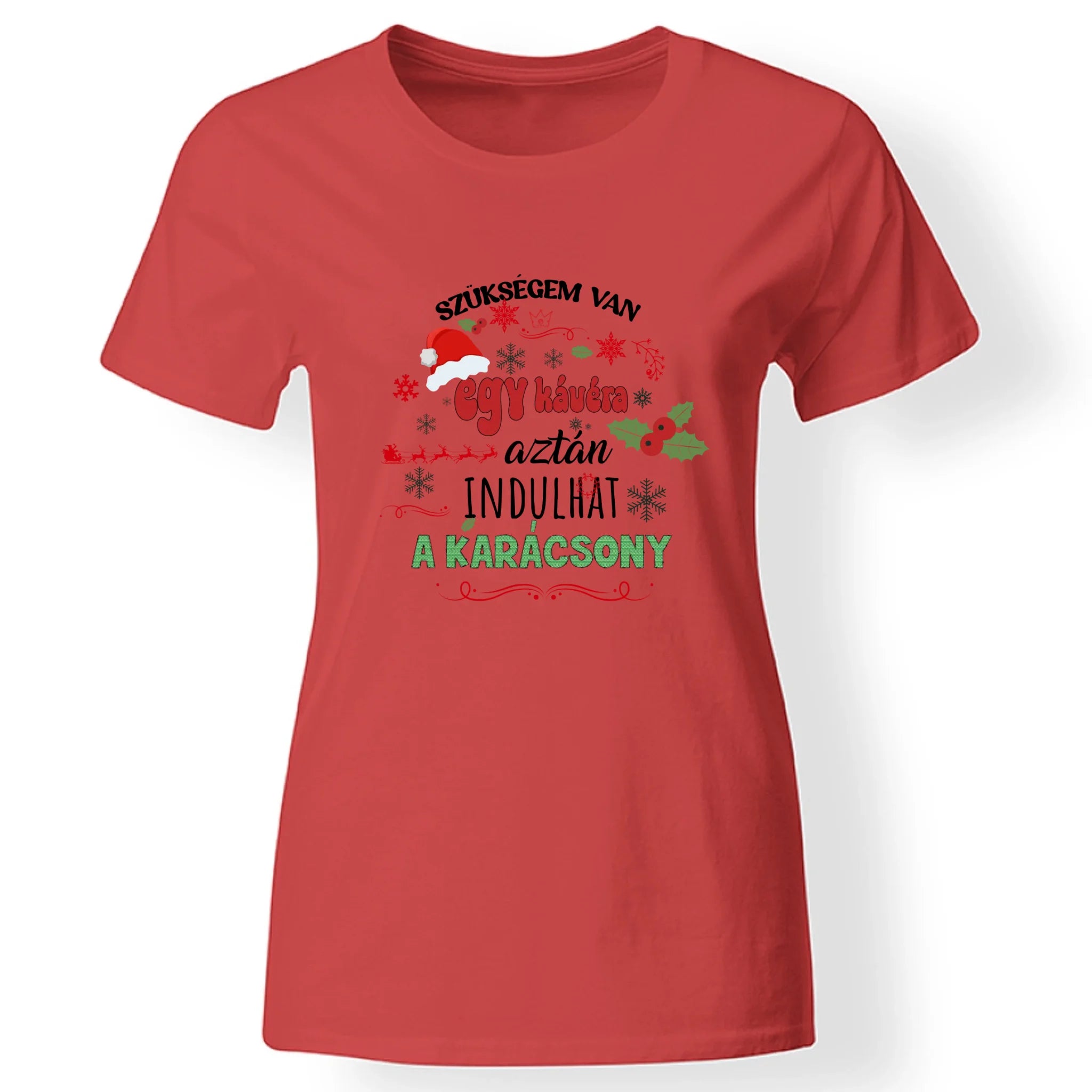 Szükségem van egy kávéra - karácsonyi női póló
